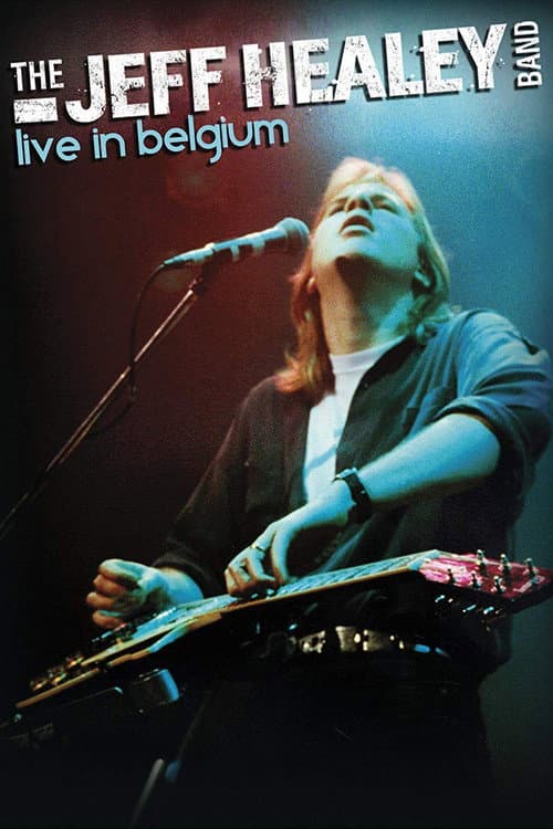 Постер: The Jeff Healey Band - Live in Belgium