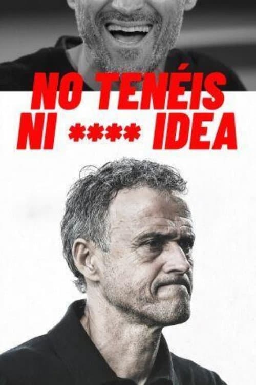Постер: No tenéis ni **** idea