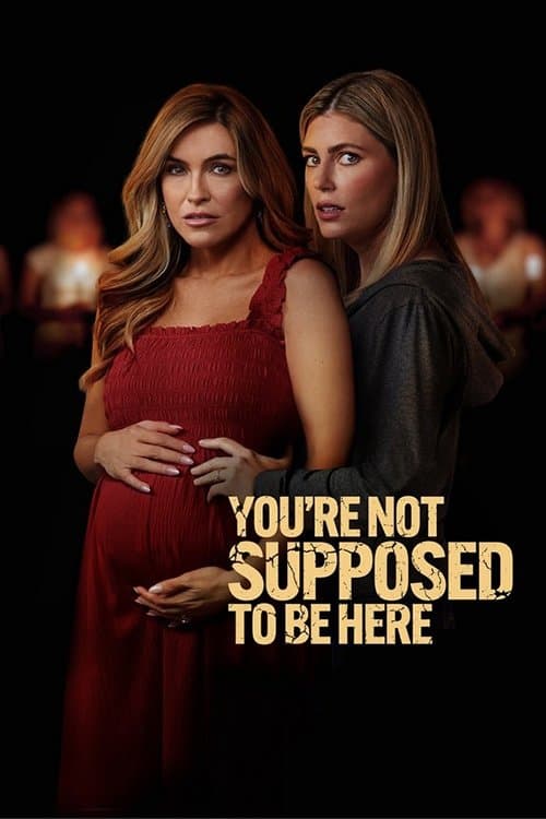 Постер: You're Not Supposed to Be Here