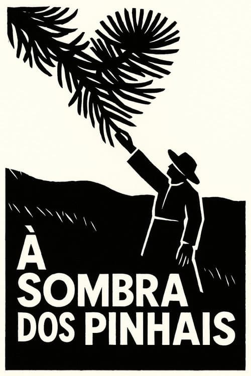 Постер: À Sombra dos Pinhais