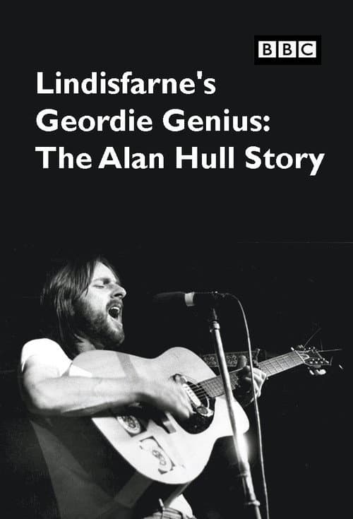 Постер: Lindisfarne's Geordie Genius: The Alan Hull Story