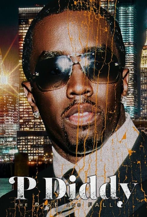 Постер: P Diddy: The Rise and Fall