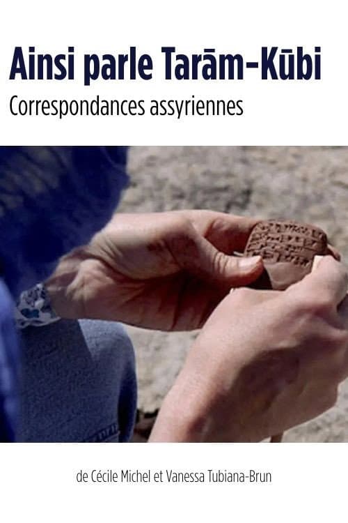 Постер: Ainsi parle Tarām-Kūbi - Correspondances assyriennes