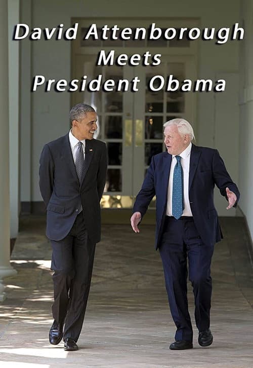 Постер: David Attenborough Meets President Obama