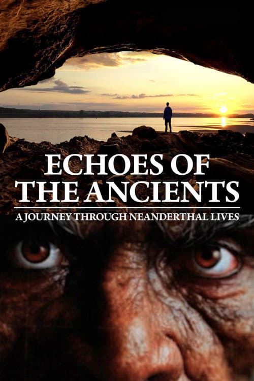 Постер: Echoes of the Ancients: A Journey through Neanderthal Lives