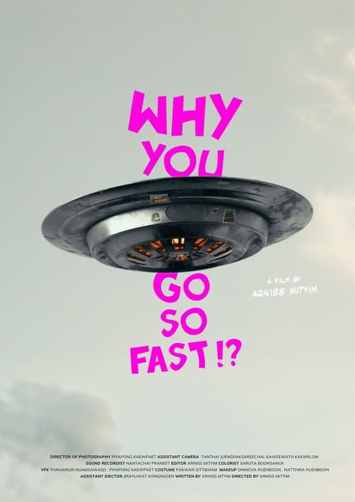 Постер: Why You Go So Fast!?