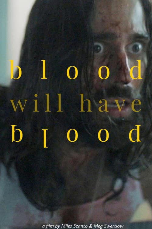 Постер: Blood Will Have Blood