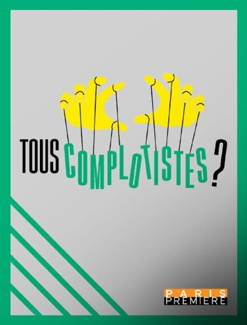 Постер: Tous complotistes !?