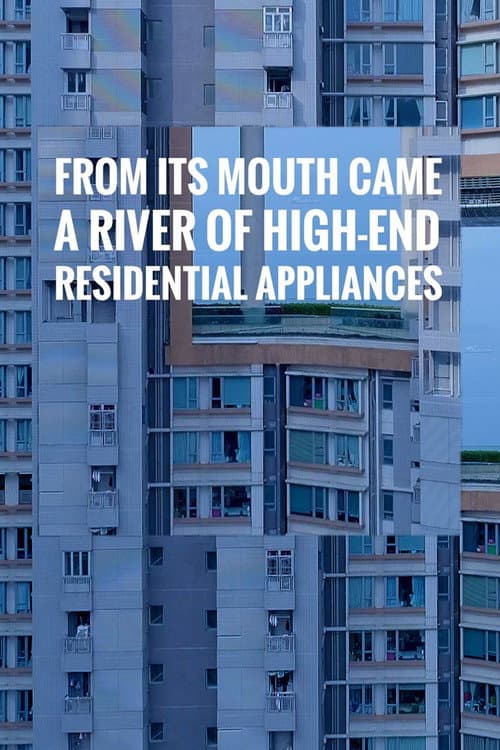 Постер: From Its Mouth Came a River of High-End Residential Appliances