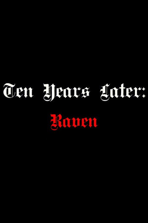 Постер: Ten Years Later: Raven