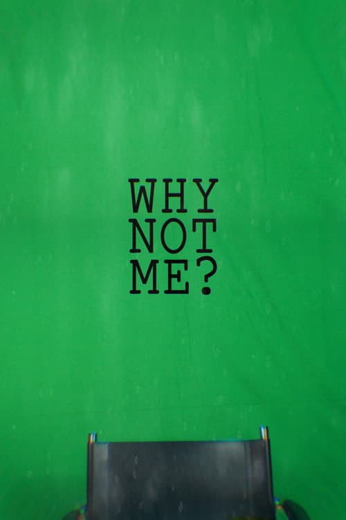 Постер: Why Not Me?