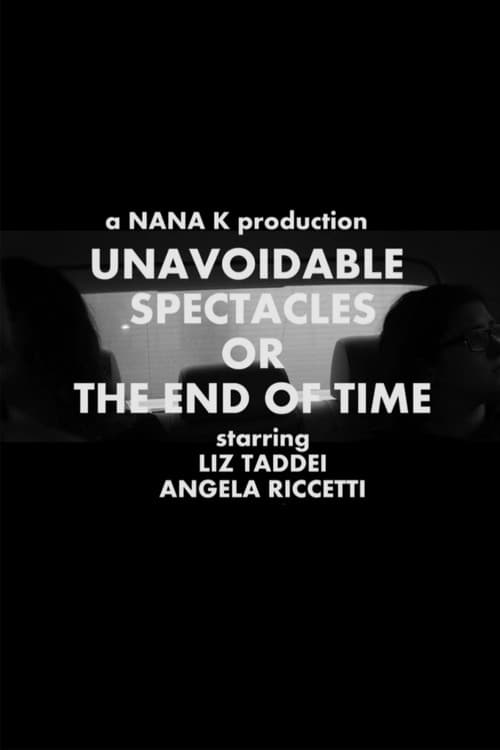 Постер: Unavoidable Spectacles or the End of Time