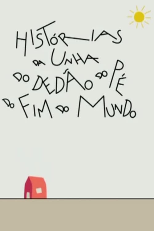 Постер: Histórias da Unha do Dedão do Pé do Fim do Mundo