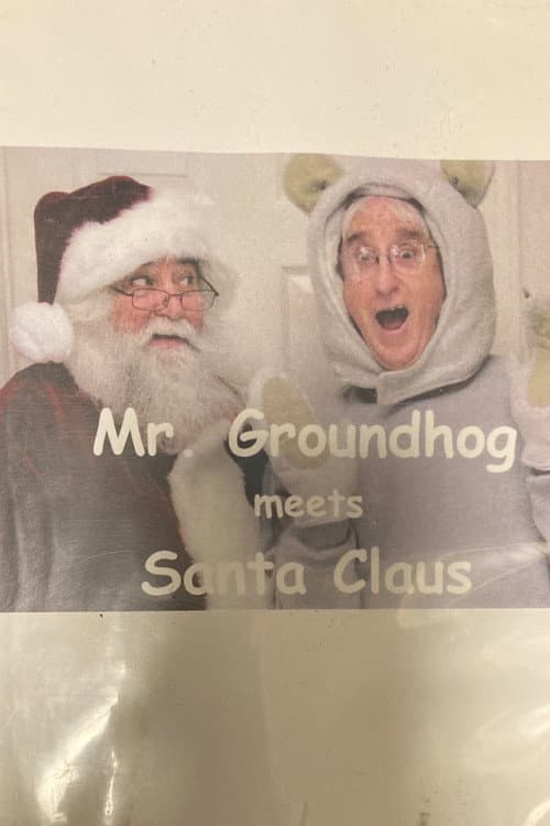 Постер: Mr. Groundhog meets Santa Claus