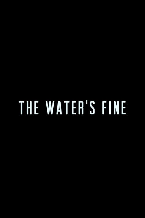 Постер: The Water's Fine