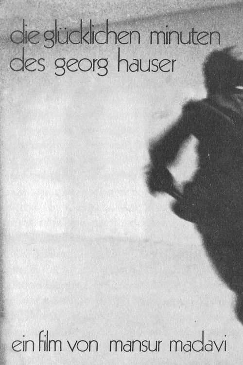 Постер: Die glücklichen Minuten des Georg Hauser