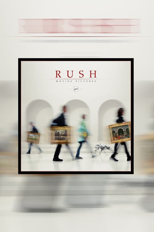 Постер: Rush: Moving Pictures (40th Anniversary Edition)