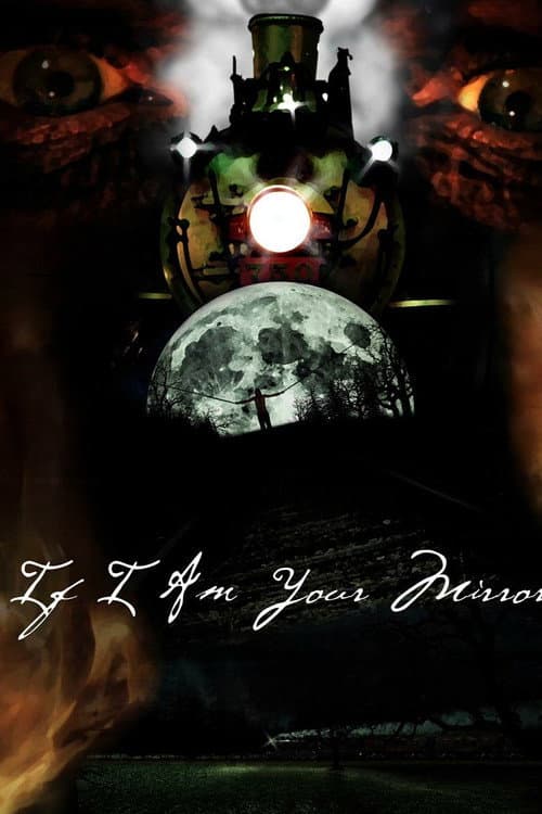 Постер: If I Am Your Mirror