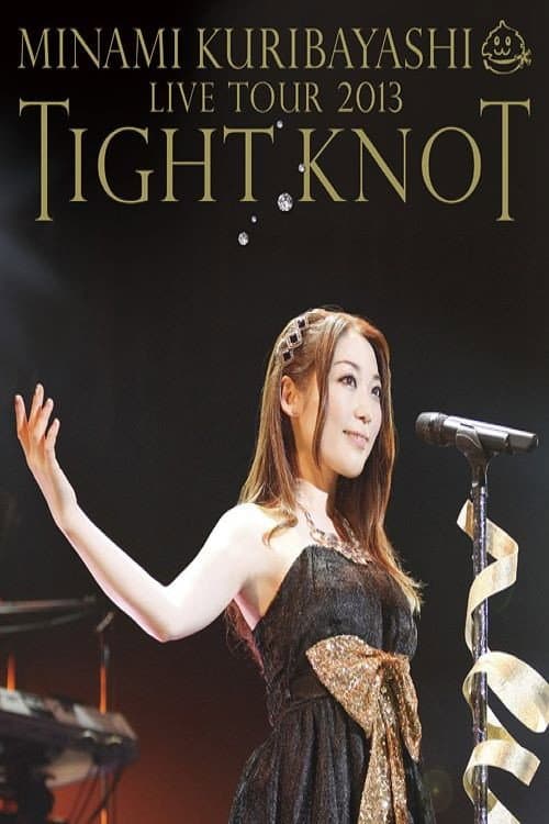 Постер: 栗林みな実 LIVE TOUR 2013 TIGHT KNOT
