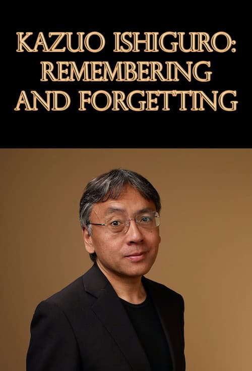 Постер: Kazuo Ishiguro: Remembering and Forgetting