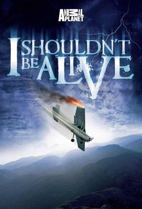 Постер: I Shouldn't Be Alive