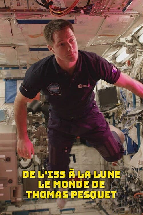 Постер: De l'ISS à la Lune : le monde de Thomas Pesquet