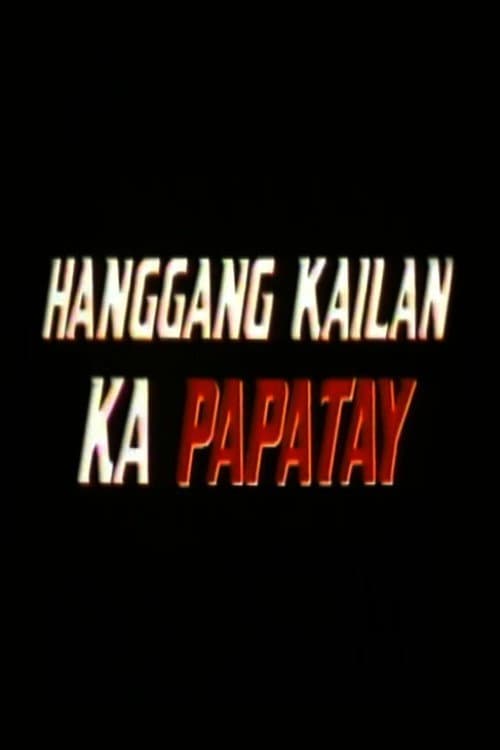 Постер: Hanggang Kailan Ka Papatay