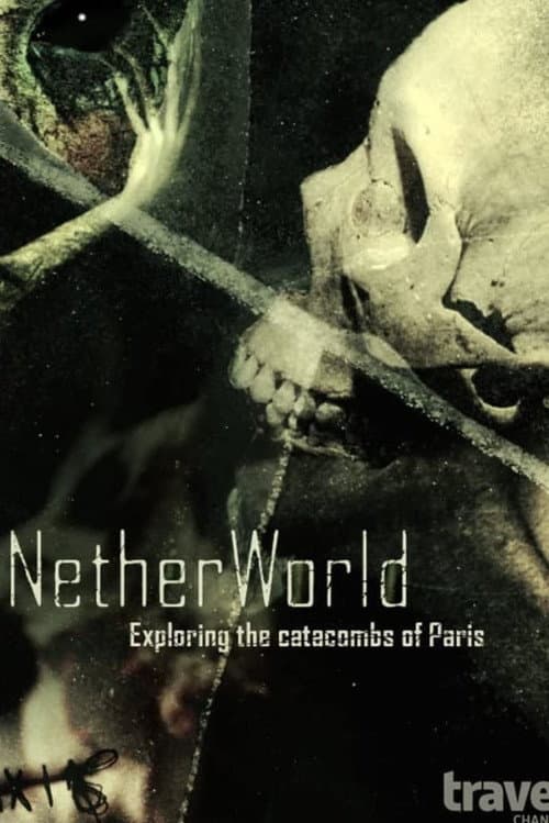 Постер: NetherWorld: Exploring Paris Catacombs
