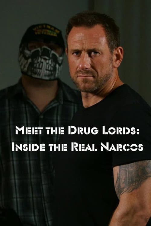 Постер: Meet the Drug Lords: Inside the Real Narcos
