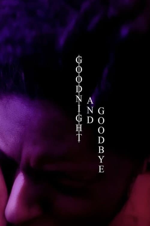 Постер: Goodnight and Goodbye