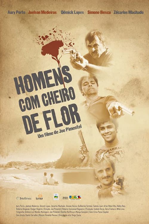 Постер: Homens com Cheiro de Flor