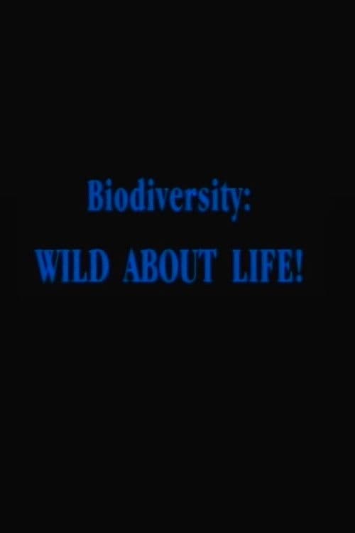 Постер: Biodiversity: Wild About Life!