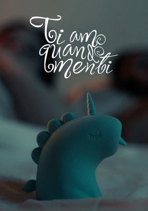 Постер: Ti Amo Quando Menti
