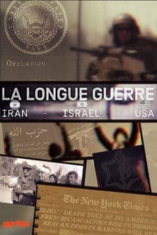 Постер: La Longue Guerre : Iran, Israël, USA