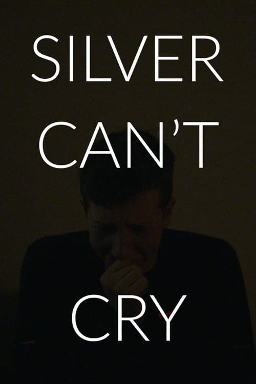 Постер: Silver Can't Cry