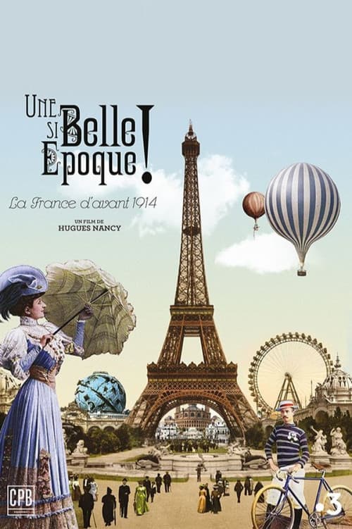 Постер: Une si belle époque ! La France d'avant 1914