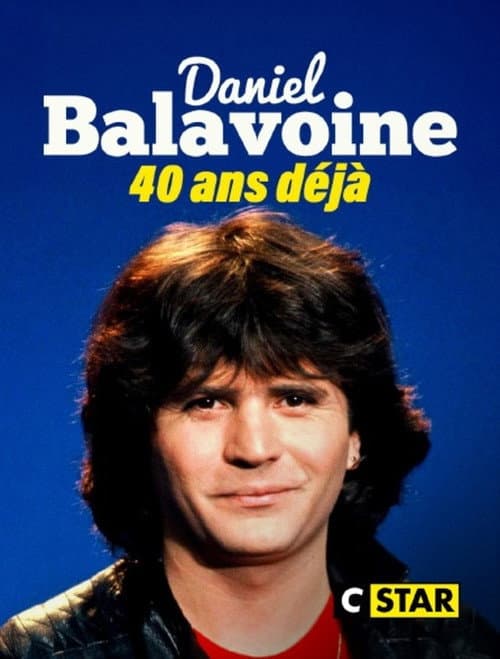 Постер: Daniel Balavoine : 40 ans déjà