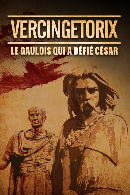 Постер: Vercingétorix : le Gaulois qui a défié César