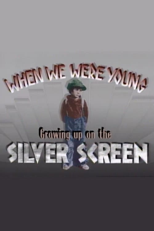 Постер: When We Were Young: Growing Up on the Silver Screen