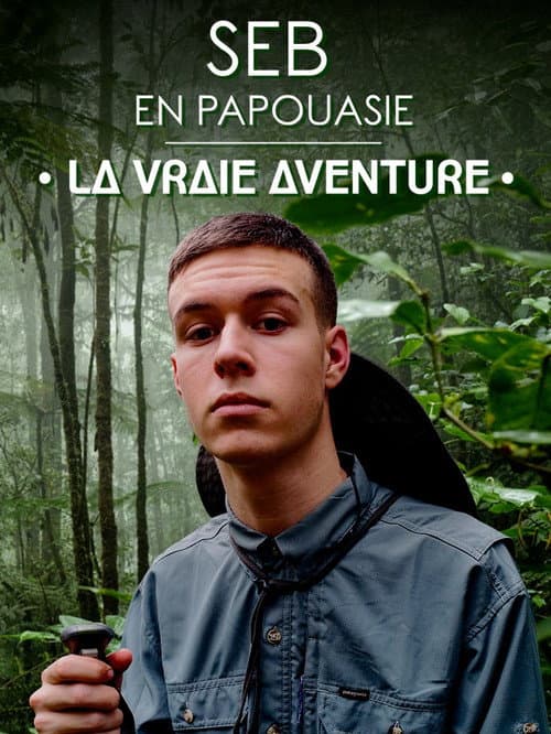 Постер: Seb en Papouasie : la vraie aventure