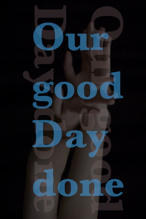 Постер: Our good Day done