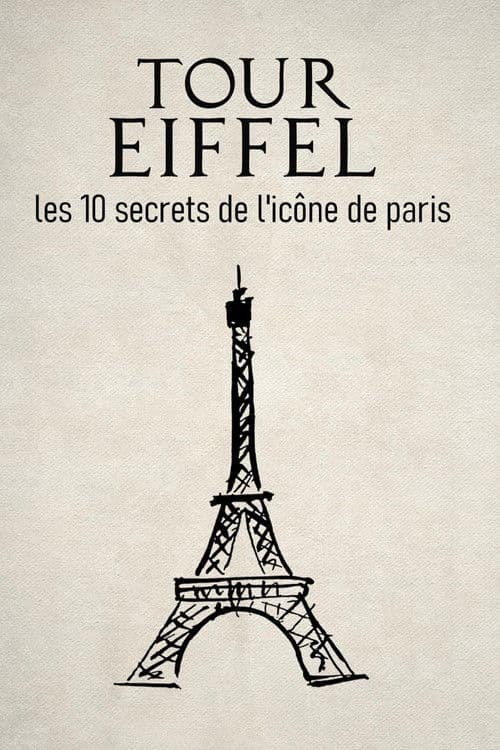Постер: Tour Eiffel : les 10 secrets de l'icône de Paris