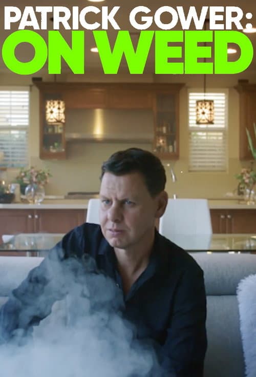 Постер: Patrick Gower: On Weed