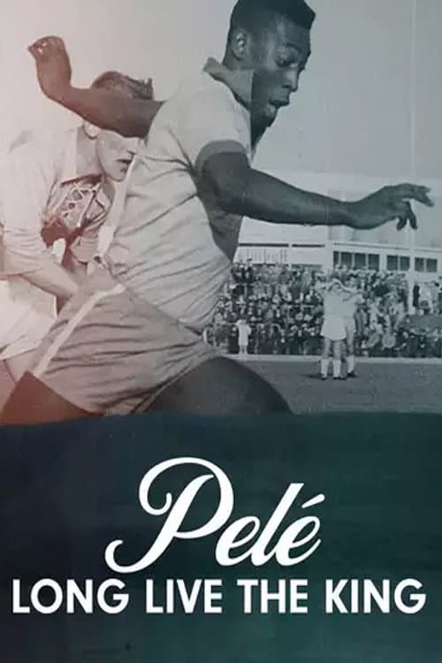 Постер: Pelé - Long Live the King