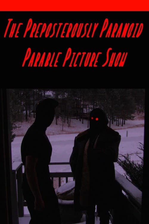 Постер: The Preposterously Paranoid Parable Picture Show