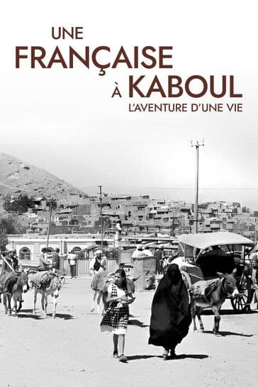 Постер: Une Française à Kaboul : L'Aventure d'une vie