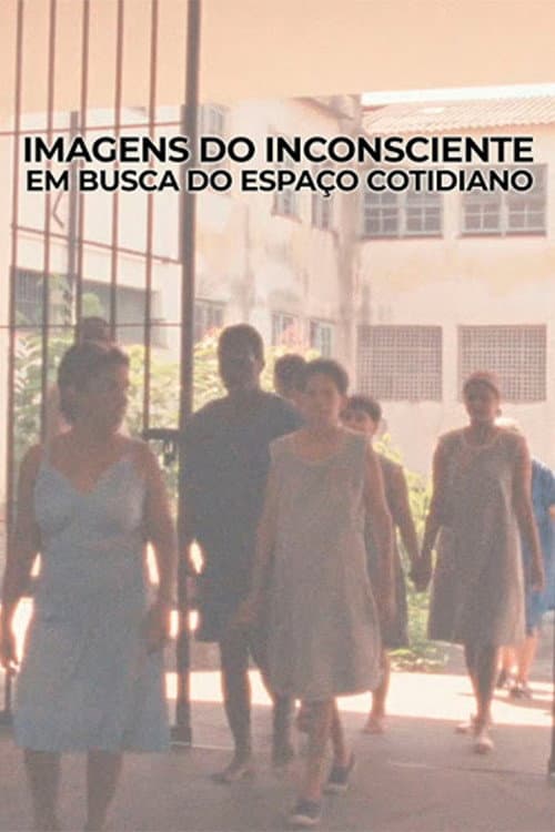 Постер: Imagens do Inconsciente - Em Busca do Espaço Cotidiano