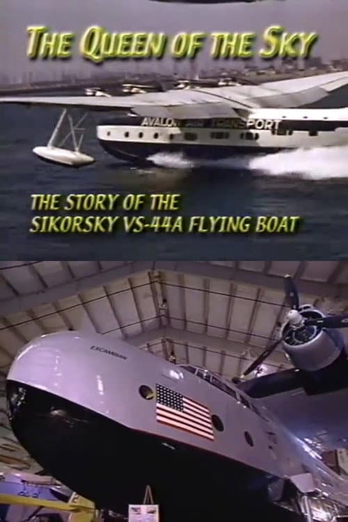 Постер: The Queen of the Sky: The Story of the Sikorsky VS-44A Flying Boat