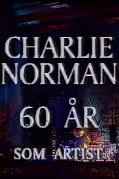 Постер: Charlie Norman - 60 år som artist