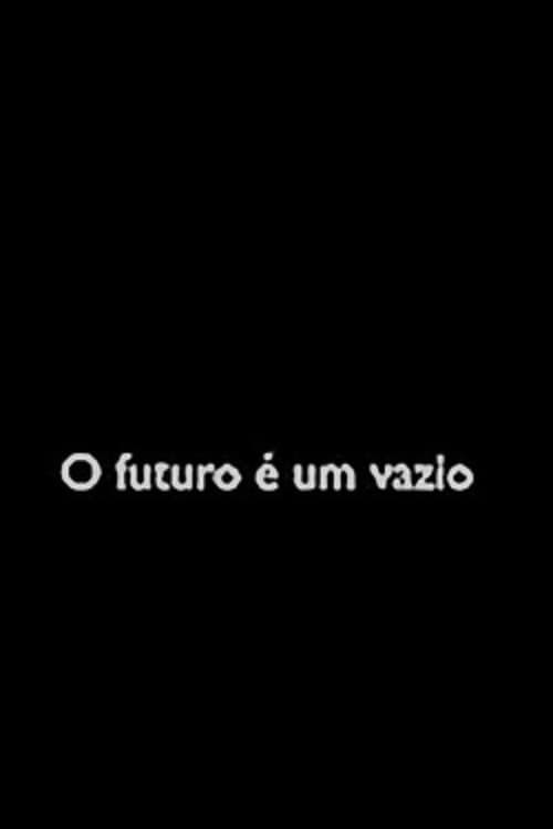 Постер: O Futuro é um Vazio